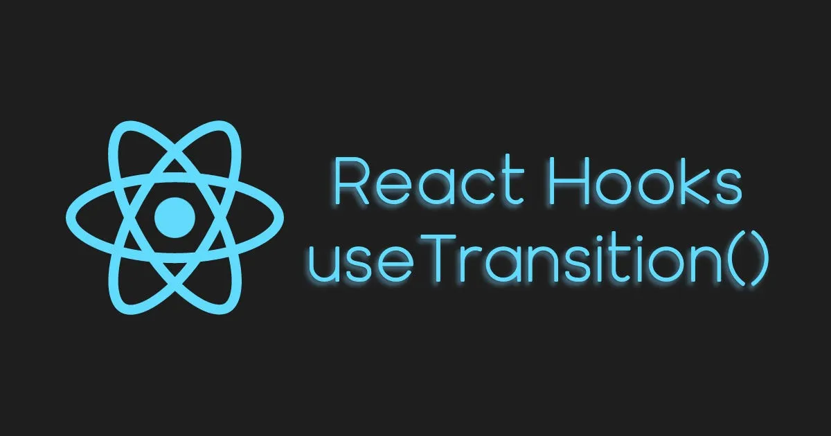 In-depth Analysis of React 19's useTransition Hook